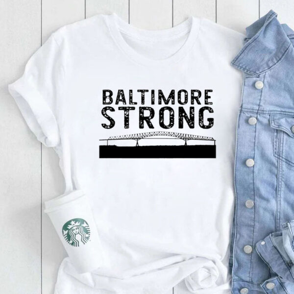 Key Bridge Stay Strong Baltimore T-Shirt