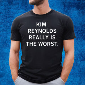 Kim Reynolds Really is the worst T-Shirt