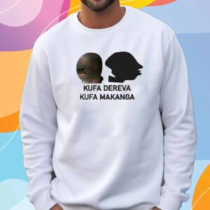 Kufa Dereva Kufa Makanga Shirt