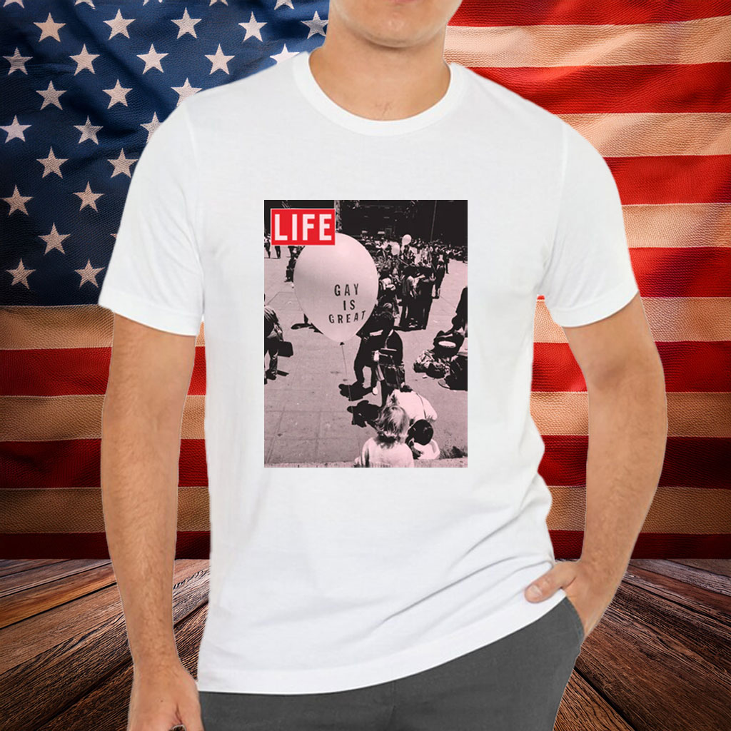 LIFE Magazine Gay Is Great Shirt