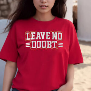 Leave No Doubt T-Shirts