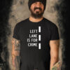 Left Lane Is For Crim T-Shirt