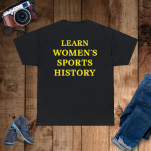 Lindsay Gibbs Learn Women's Sports History T-Shirt