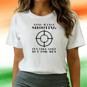 Long Range Shooting It’s Like Gold But For Men Tee Shirts