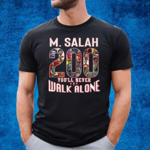 M Salah 200 Goal Youll Never Walk Alone T-Shirt