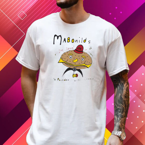 Mabonilds Im Lovin’ It Food 14 Pounder With Cheese Shirt