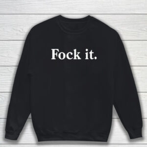 Mad Coach Fock It T-Shirt Sweatshirt