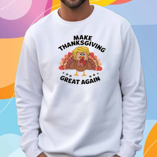 Make Thanksgiving Great Again Shirt