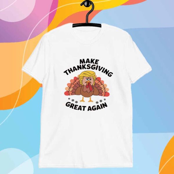 Make Thanksgiving Great Again Shirt