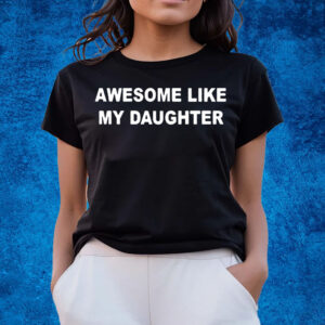 Martin Scorsese Awesome Like My Daughter T-Shirts