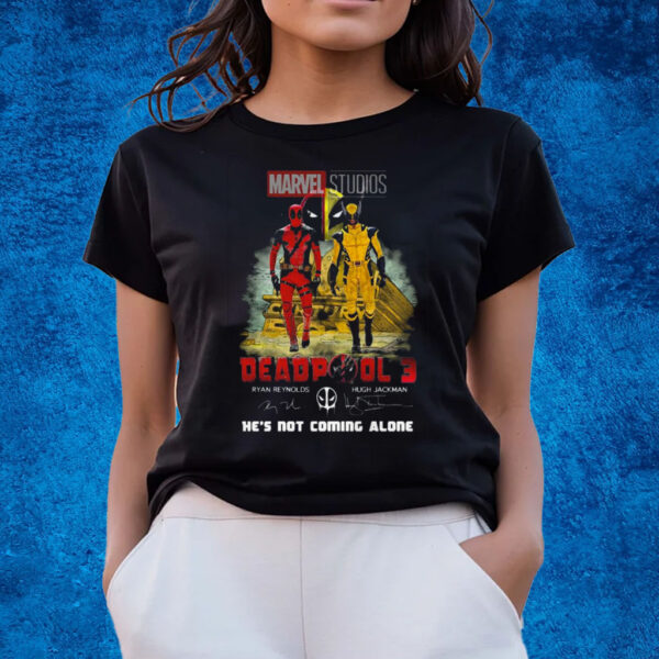 Marvel Studios Deadpool 3 Ryan Reynolds And Hugh Jackman Hes Not Coming Alone T-Shirts