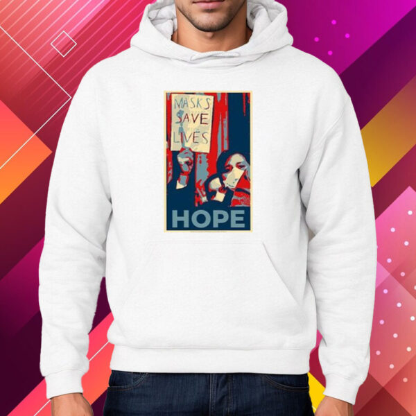 Masks Save Lives Hope Shirt Hoodie