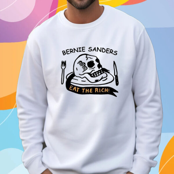 Max Azzarello Bernie Sanders Eat The Rich T-Shirt Sweatshirt