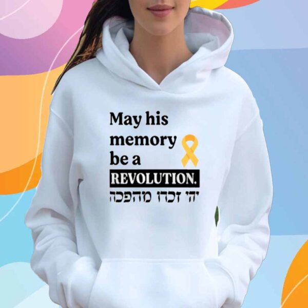 May His Memory Be A Revolution Shirt