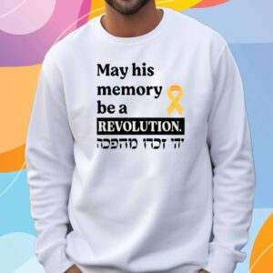 May His Memory Be A Revolution Shirt