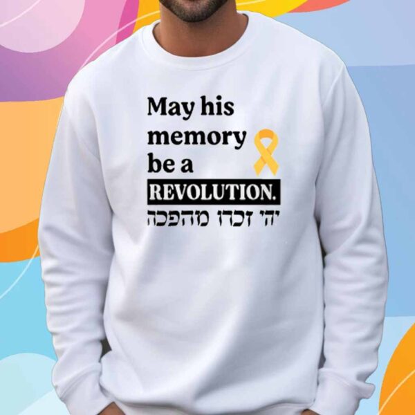 May His Memory Be A Revolution Shirt