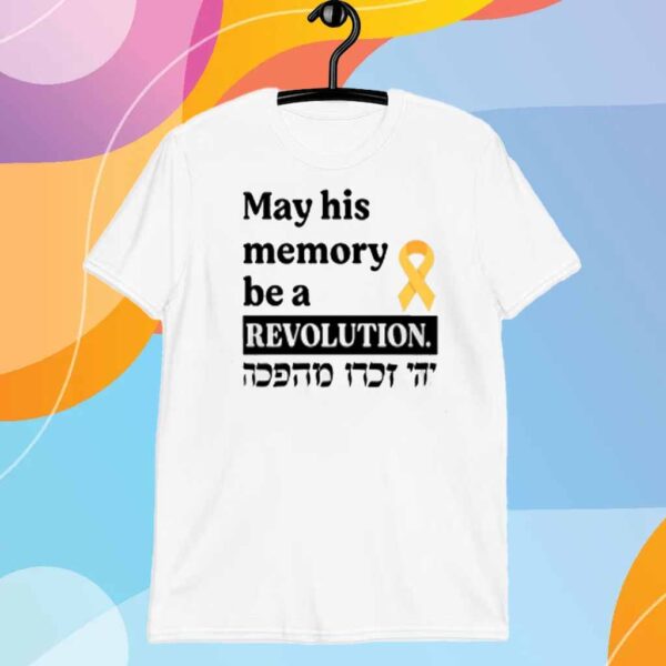 May His Memory Be A Revolution Shirt