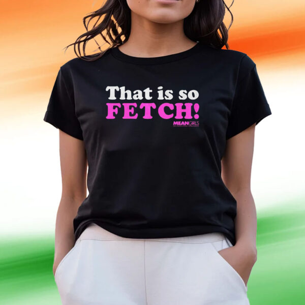 Mean Girls Mad Engine Fetch Graphic Tee Shirts