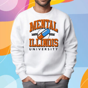 Mental Illinois University T-Shirt Sweatshirt