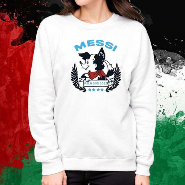 Messi Palm Dog 2023 T-Shirt Sweatshirt