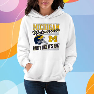 Michigan Football Party Like It's 1997 T-Shirt Hoodie