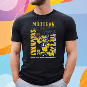 Michigan Wolverines 21-22-23 Back To Back To Back The Game Champions November 25 2023 Michigan Stadium Ann Arbor Mi T-Shirt