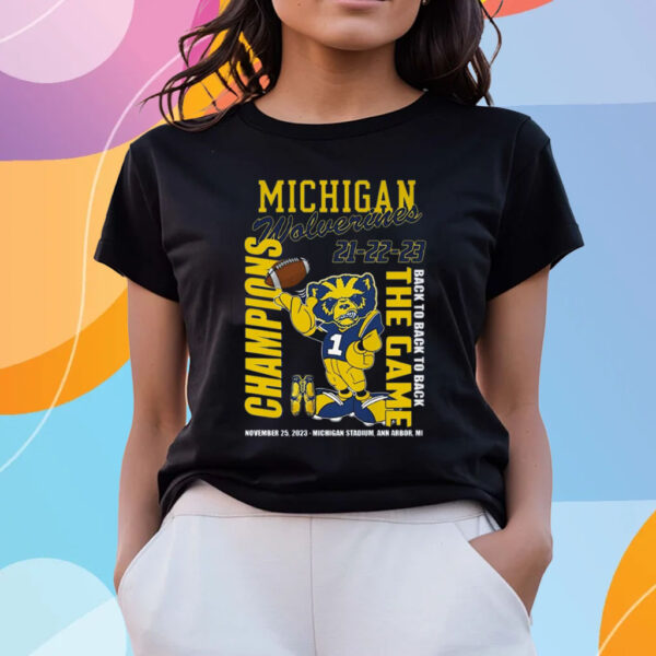 Michigan Wolverines 21-22-23 Back To Back To Back The Game Champions November 25 2023 Michigan Stadium Ann Arbor Mi T-Shirts