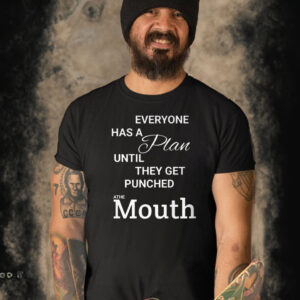 Mike Tyson Everyone Has A Plan Until You Get Punched In The Mouth T-Shirt