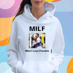 Milf Man I Love Frookie Shirt