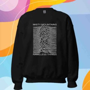 Misty Mountains Nameless Things Shirt