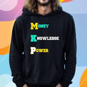 Money Knowledge Power MKP T-Shirt