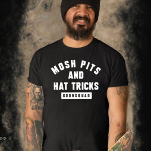 Mosh Pits And Hat Tricks Goonsquad T-Shirt