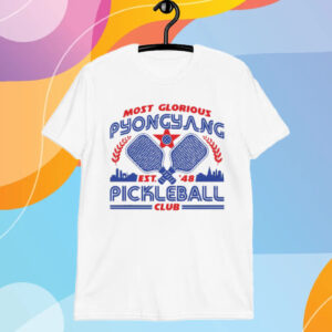 Most Glorious Pyongyang Pickleball Club T-Shirt