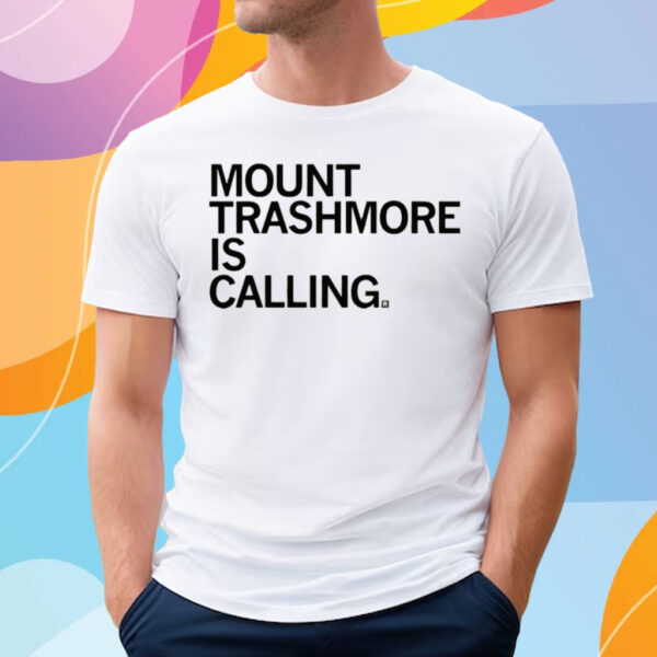 Mount Trashmore is calling T-Shirt