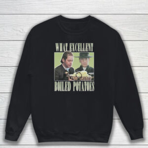 Mr Collins What Excellent Boiled Potatoes T-Shirt Sweatshirt