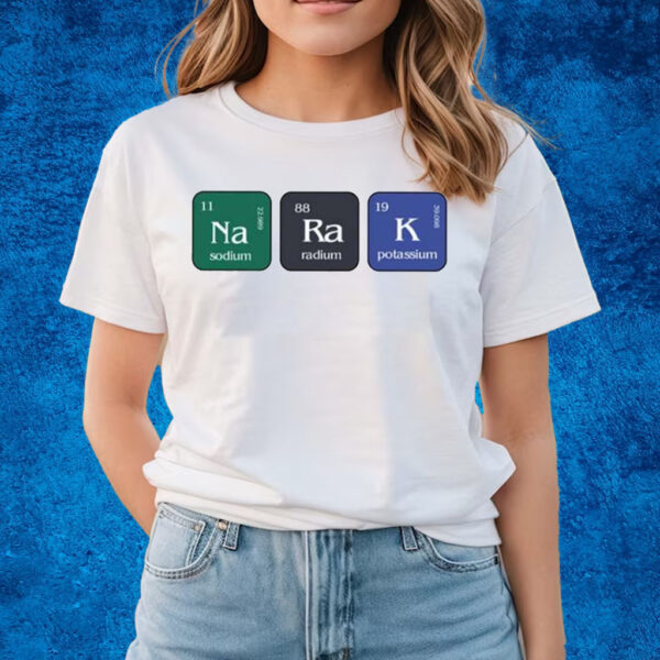 Narak Sodium Radium Potassium T-Shirts