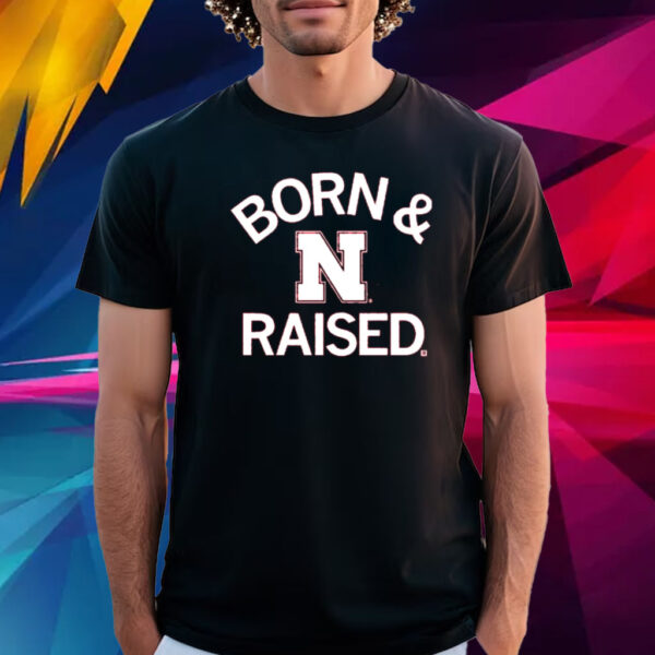 Nebraska Born & Raised T Shirt