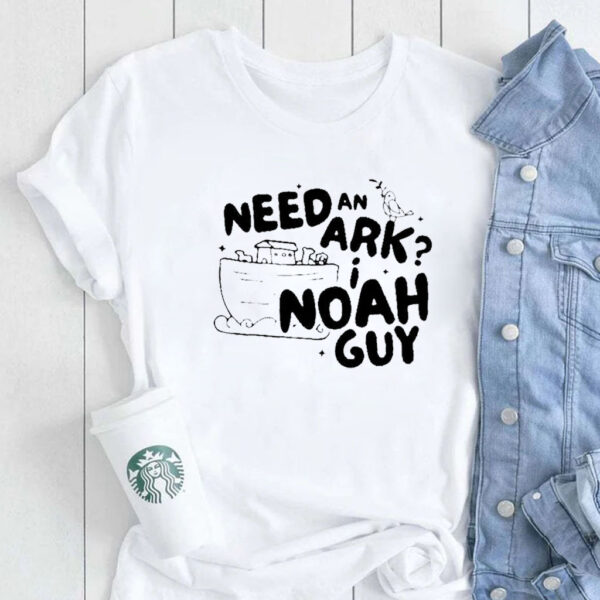 Need An Ark I Noah Guy T-Shirt