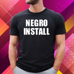 Negro Install Shirt