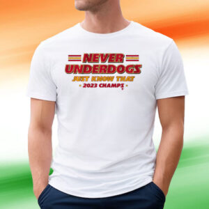 Never Underdogs Tee Shirt