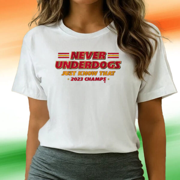 Never Underdogs Tee Shirts