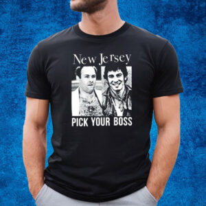 New Jersey Pick Your Boss T-Shirt