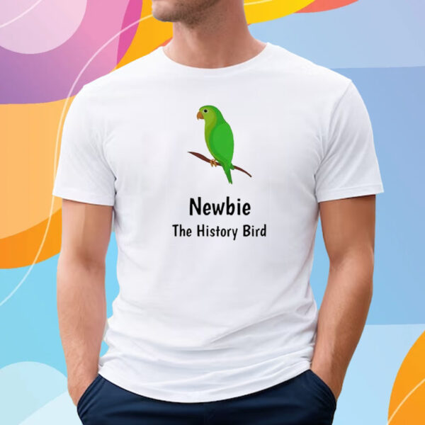 Newbie The History Bird T-Shirt