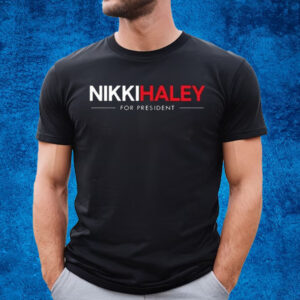 Nikki Haley For President What Do You Want Me To Say About Slavery T-Shirt