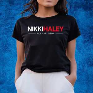 Nikki Haley For President What Do You Want Me To Say About Slavery T-Shirts