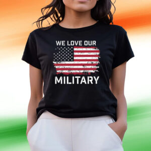 Nikki Haley We Love Our Military Tee Shirts