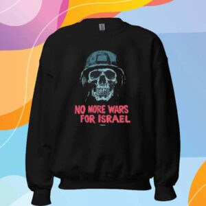 No More Wars For Israel Shirt