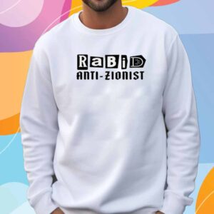 Nordacious Store Rabid Anti-Zionist Shirt