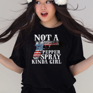 Not A Pepper Spray Kinda Girl T-Shirts