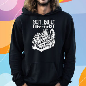 Not Built Different T-Shirt Hoodie